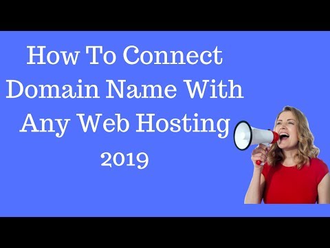 How To Connect Domain Name With Any Web Hosting 2019
