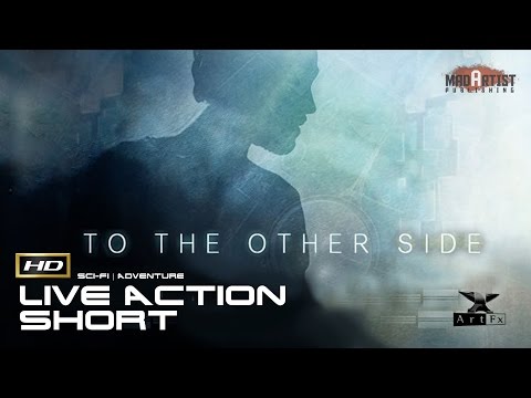 Live Action CGI VFX Animated Short "TO THE OTHER SIDE" Adventure Sci-fi film by ArtFx