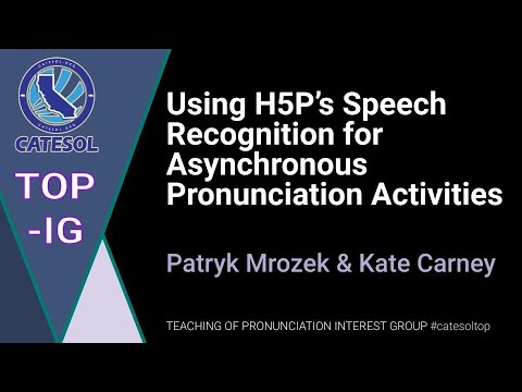 Using H5P’s Speech Recognition for Asynchronous Pronunciation Activities (TOP-IG)