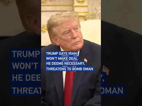 Trump says Iran won't make deal he deems necessary, threatens to bomb Oman#worldnow