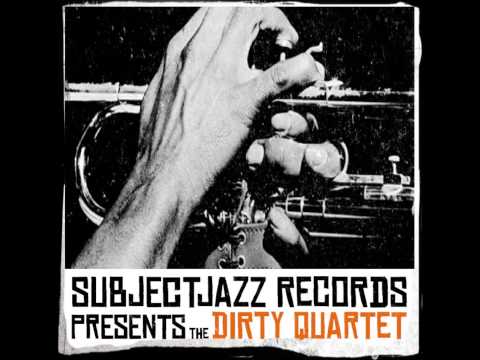 Subjectjazz Records - Dirty Quartet Part III