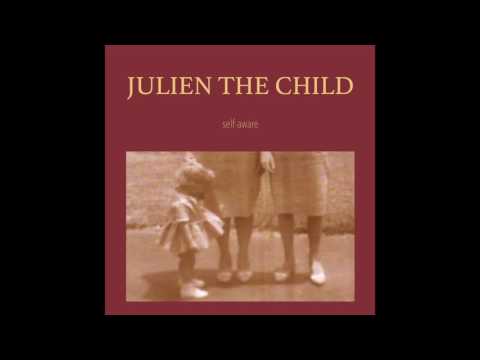 Julien the Child - Self-Aware (Official Audio)