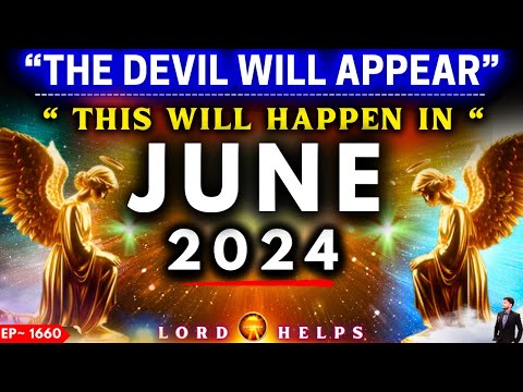 🛑SERIOUS ALERT!!- "THIS WILL HAPPEN IN JUNE 2024" - THE HOLY SPIRIT | God's Message Today | LH~1660