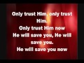 Only Trust Him