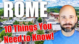 Moving To Rome Georgia, 10 Things You NEED To Know FIRST