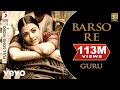 Barso Re Megha Megha Lyrics - Guru