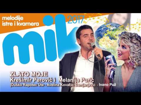 ZLATO MOJE - Melanija Purić i Krešimir Perović - MIK 2017