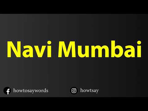 How To Pronounce Navi Mumbai