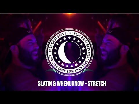 SLATIN & Whenuknow - Stretch