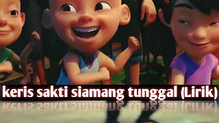 Download lagu Keris sakti(Lirik)upin ipin/aldzikrihusna mp3