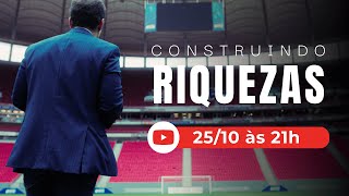 Construindo Riquezas - Episódio 03 - O Maior Investimento da Sua Vida