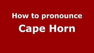 How to pronounce Cape Horn