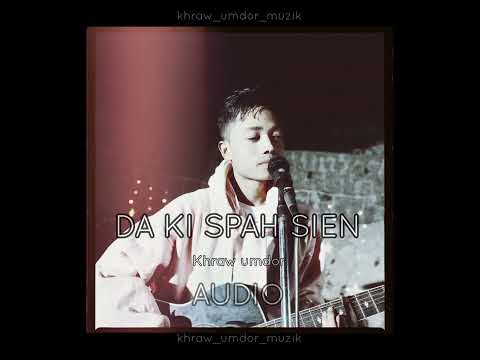 Da Ki Spah Sien - Khraw Umdor ( AUDIO )