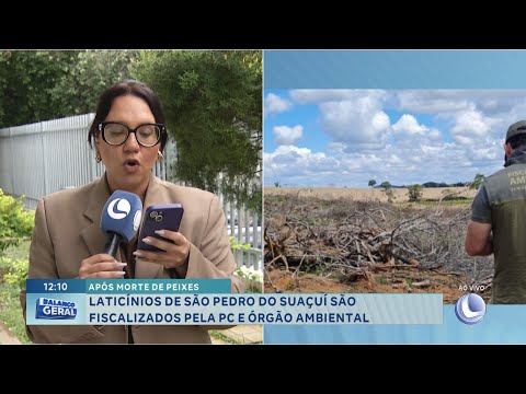 Após morte de peixes, laticínios de São Pedro do Suaçuí são fiscalizados pela PC e órgão ambiental.