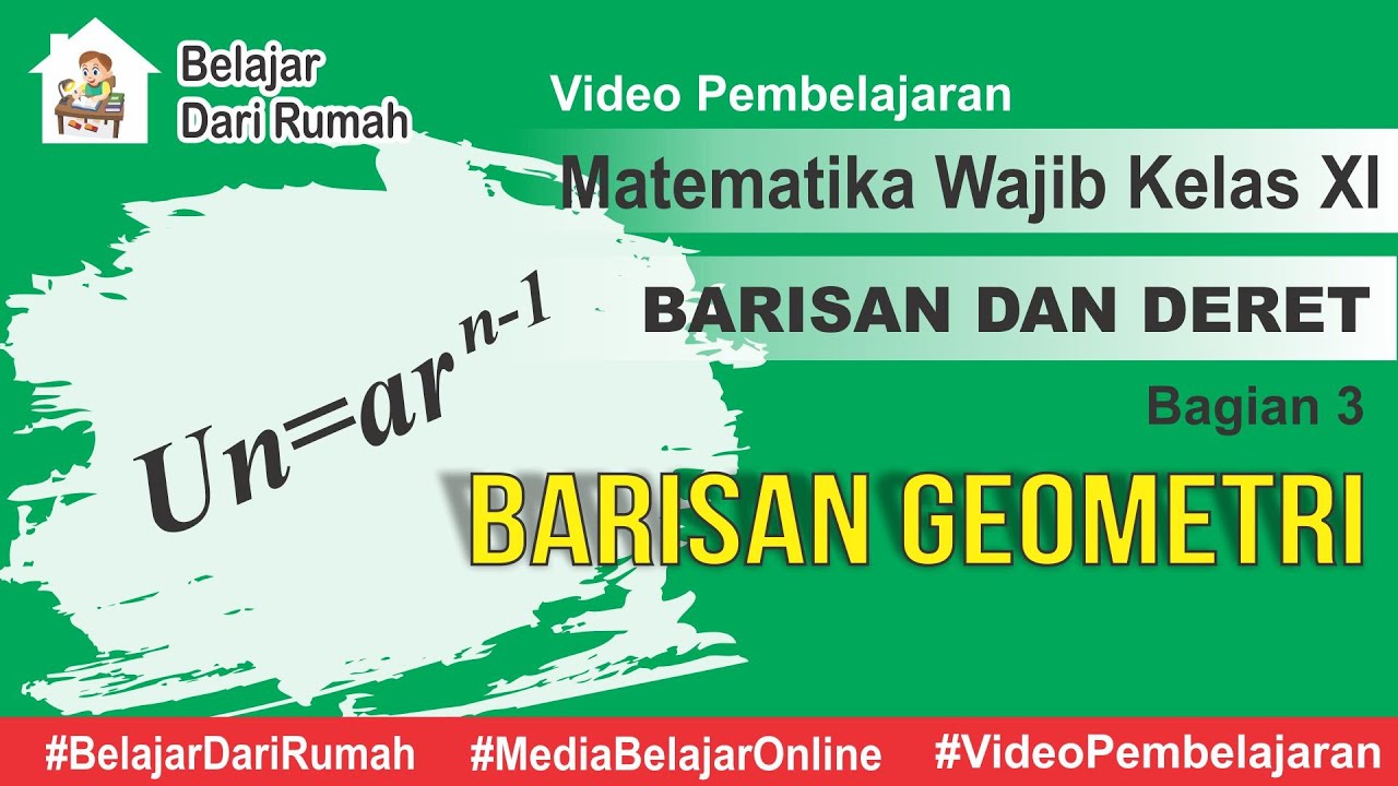 Barisan dan Deret Bagian 3 - Barisan Geometri Matematika Wajib Kelas 11