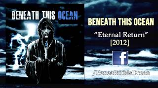 Beneath This Ocean - Eternal Return
