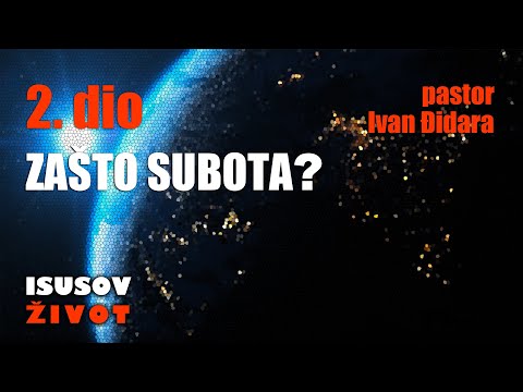 Zašto Subota? 2.dio - Ivan Đidara  [Isusov život #86]