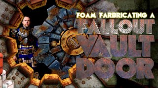 Foam Fabricating a Fallout Vault Door