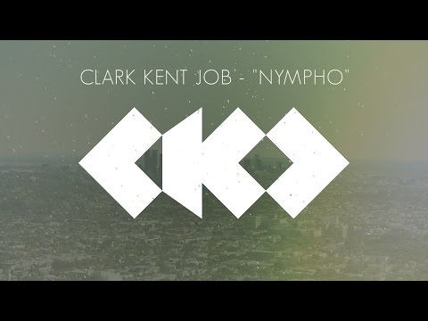 Clark Kent Job - "Nympho" (Lyric Video)