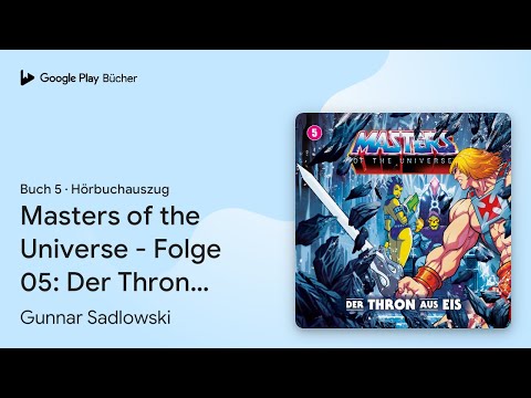 „Masters of the Universe - Folge 05: Der Thron…“ von Gunnar Sadlowski · Hörbuchauszug