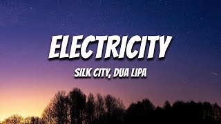Silk City, Dua Lipa - Electricity (Lyrics) ft. Diplo, Mark Ronson