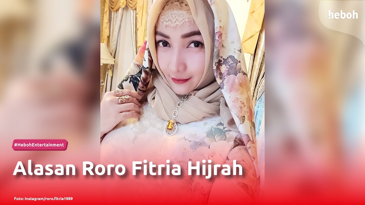 Alasan Roro Fitria Hijrah