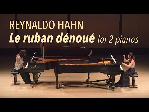 Reynaldo Hahn - Le ruban dénoué for two pianos (nos. 1, 2, 3, 7, 8, 10 and 11)