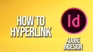 How To Hyperlink Adobe InDesign Tutorial