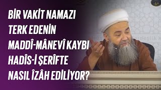 Bir Vakit Namazı Terk Edenin Maddî-Mânevî Kaybı Hadîs-i Şerîfte Nasıl Îzâh Ediliyor?