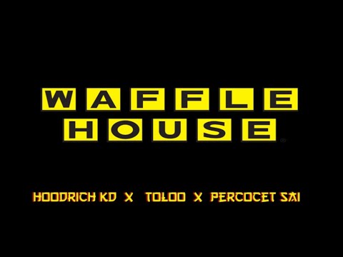 HooDRich KD - Waffle House (Ft. Toloo, Percocet Sai)