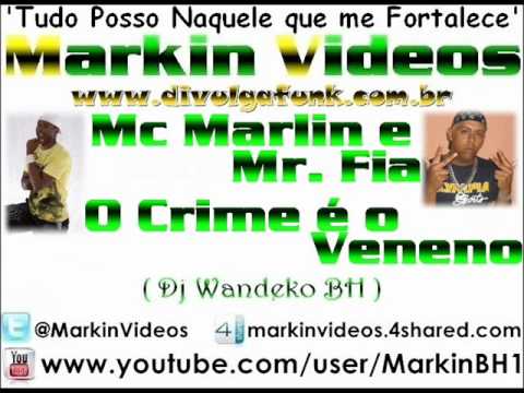 MC MARLIN E MR. FIA - O CRIME É O VENENO (DJ WANDEKO BH) 'NOVA MUSICA'