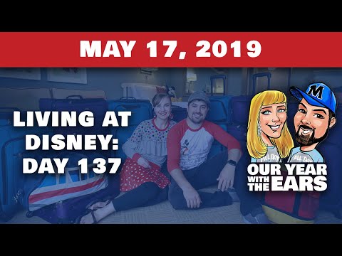 Day 137 Living at Disney World - Our Year With The Ears - May 17, 2019