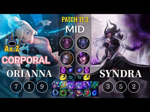 AXIZ Corporal Orianna vs Syndra Mid - KR Patch 11.3