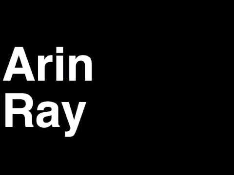 How to Pronounce Arin Ray X Factor 2012 TV Show Teens Singer Top 12