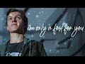 Peter Parker/Spider-Man|i'm only a fool for you|