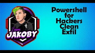 Powershell For Hackers - Clean Exfil