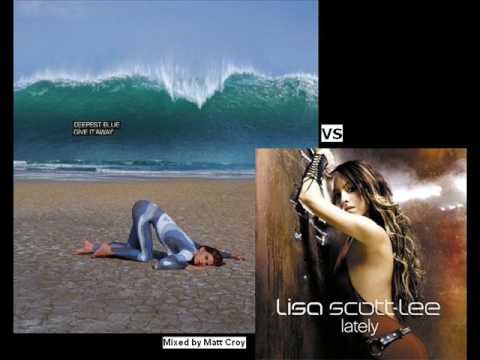 Deepest Blue vs Lisa Scott Lee - Give It Away Lately [MattCroy Mashup]