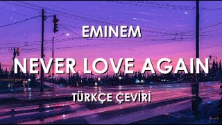 Eminem - Never Love Again (Türkçe Çeviri)