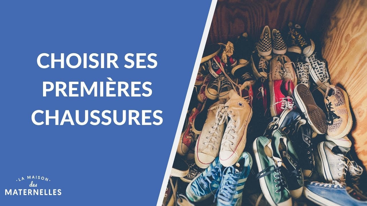 Choisir ses premières chaussures - La Maison des maternelles #LMDM