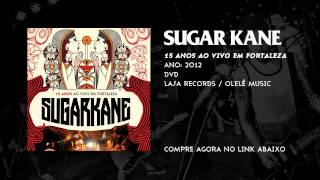 SUGAR KANE - 15 ANOS AO VIVO EM FORTALEZA (DVD 2012) FULL ALBUM HQ