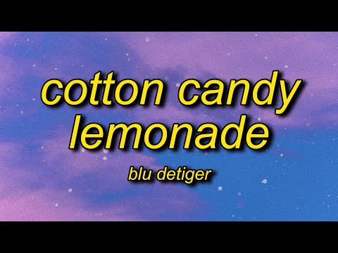 Blu DeTiger - Cotton Candy Lemonade (Lyrics) | cotton candy skies in my eyes when they open wide