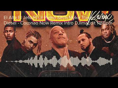El Alfa El Jefe Ft Lil Pump Sech Myke Towers & Vin Diesel - Coronao Now Remix Intro DJImaEdit 118Bpm