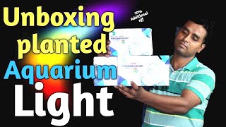 Unboxing Planted Aquarium Light || best Planted Aquarium light || Aquarium light || Cheap rate Light