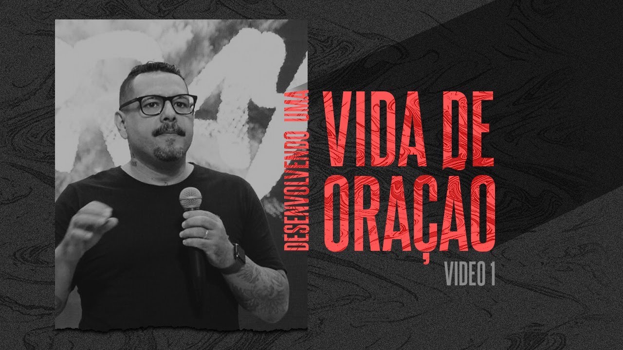 Desenvolvendo Uma Vida de Oração ||  Conferência iPray 2018  Sessão 1