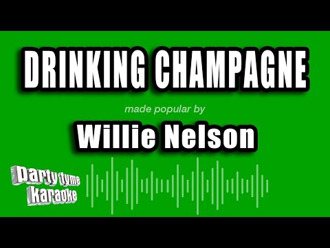 Drinking Champagne - Willie Nelson