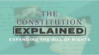 Expanding the Bill of Rights - Teaching the Fourteenth Amendment