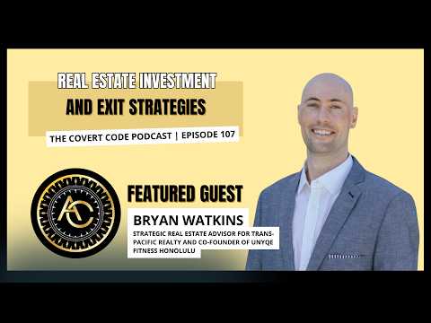 Bryan Watkins on Luxury Real Estate and Investment Strategy, Covert Code EP 107