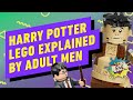 LEGO Harry Potter Explained By a Guy Who Hasn't Seen Harry Potter - Up at Noon