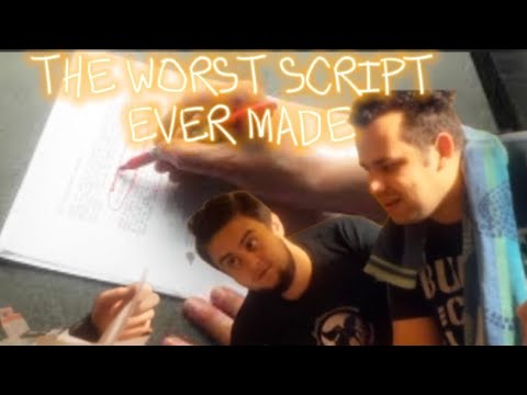 The Worst Script Ever Made..