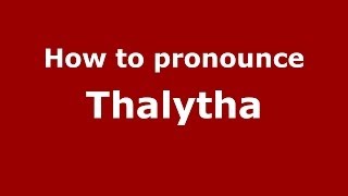 How to pronounce Thalytha